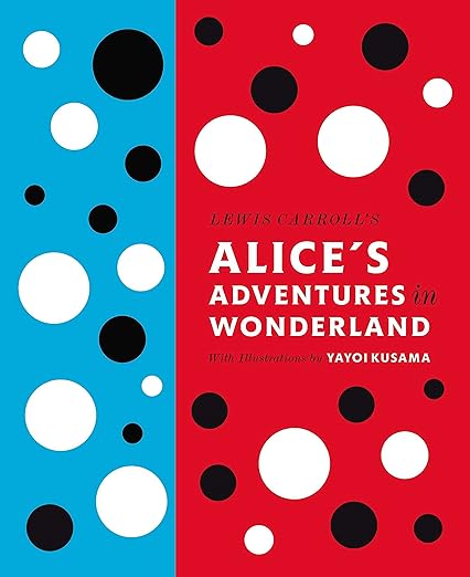 A colorful book cover in blue and red with polka dots. In white letters, the text reads: "Alice's Adventures in Wonderland | Artwork by Yayoi Kusama."