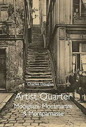 Artist Quarter: Modigliani, Montmartre, and Montparnasse