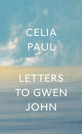 A blue and yellow book cover resembling a sky above a body of water. The title reads "Celia Paul: Letters to Gwen John."
