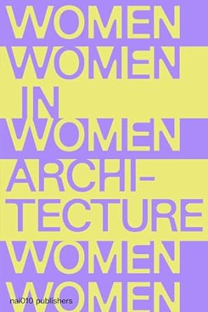A yellow and purple book cover featuring the words "Women in Architecture" several times.