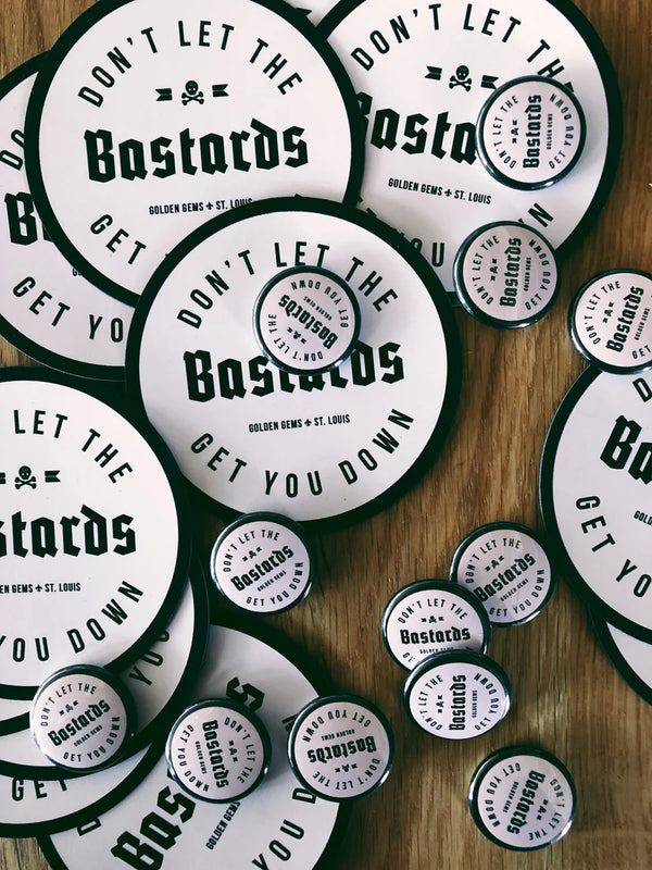 Don't Let the Bastards Get You Down | Sticker