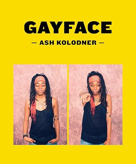 A yellow book cover with two photographs of a woman with a dark skin tone. The title reads "Gayface."