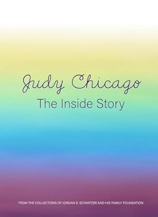 Judy Chicago | The Inside Story