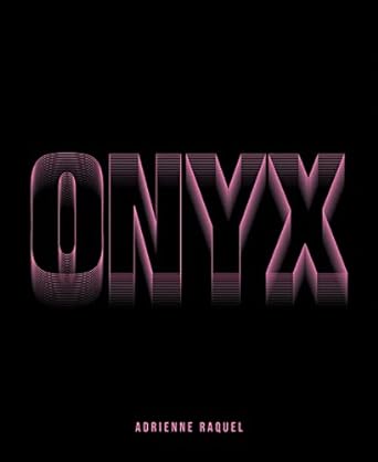 Black book cover featuring pink text, reading: "Onyx. Adrienne Rauqel."