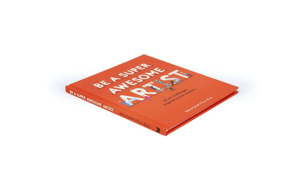 A book is lying on a white surface. The book cover is orange and has little illustrations of people with paint brushes. The title reads "Be a Super Awesome Artist: 20 Art Challenges Inspired by the Masters."