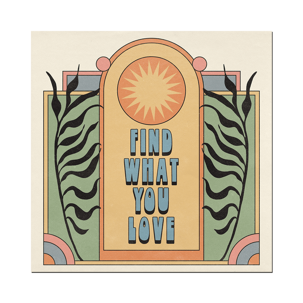 Find What You Love | Print