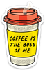 A sticker of a colorful coffee to go cup with a red lid. The text reads "Coffee is the Boss of Me."