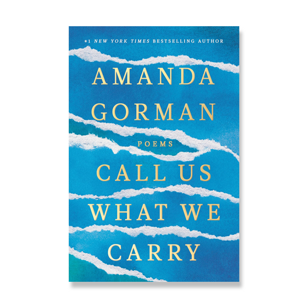 A blue book cover with text in gold. The title reads: "Call Us What We Carry: Poems."