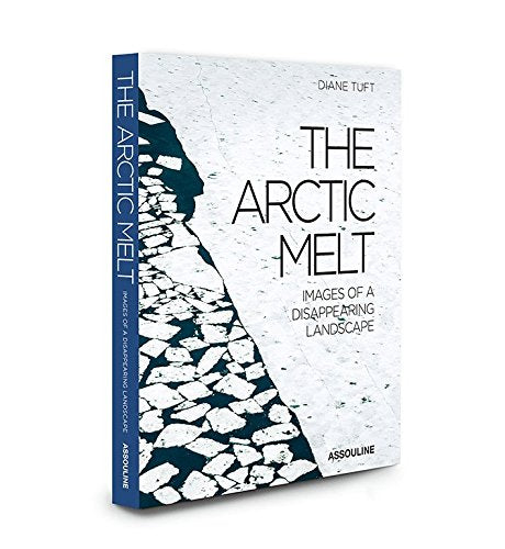 Book cover with a photograph of an arctic landscape. The title reads "Diane Tuft: The Arctic Melt, Images of a Disappearing Landscape."