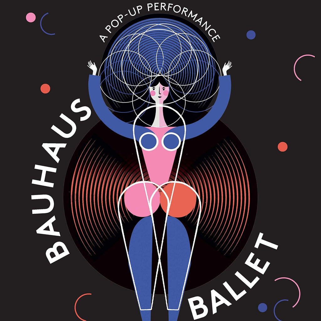 A black book cover with an abstract illustration of a woman standing on a small orange ball and holding up her hands. The title reads "Bauhaus Ballet: A Pop-Up Performance."