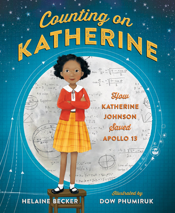 A book cover with an illustrations of a girl with a dark skin tone wearing glasses and a red and yellow outfit standing before a sky with stars. The text reads "Counting on Katherine: How Katherine Johnson Saved Apollo 13."