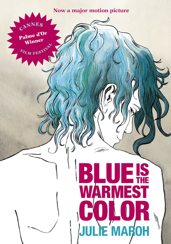 Book cover with an illustration of a person with blue hair from behind looking over the shoulder. The text reads "Blue Is the Warmest Color."