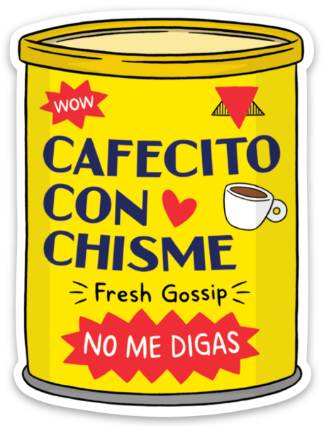 A sticker of a yellow can with blue and red writing, reading "Cafecito con chisme."