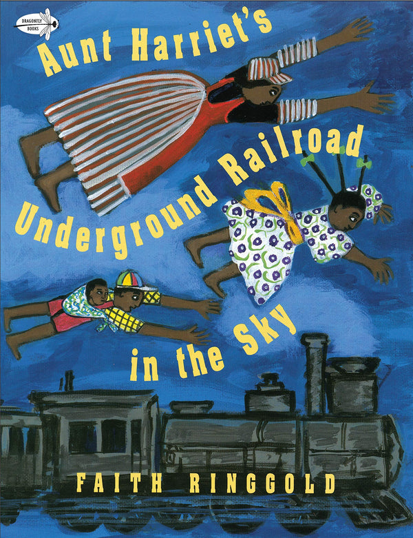 A colorful book with illustrations of a woman and two kids with a dark skin tone flying over a train. The title reads, "Aunt Harriet's Underground Railroad in the Sky." 
