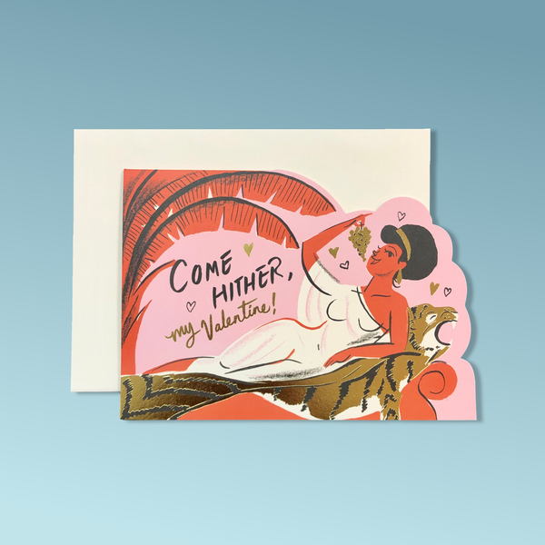 A greeting card with an illustration of a woman with a dark ski tone in a toga eating grapes. The text reads "Come Hither My Valentine."