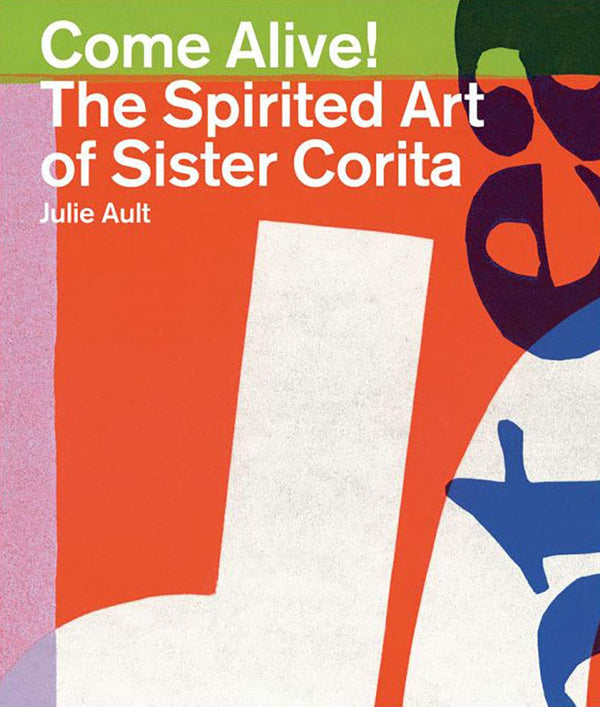 A book cover with colorful abstract shapes. The text reads "Come Alive!: The Spirited Art of Sister Corita."