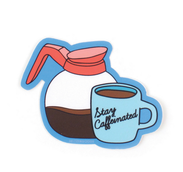 Stay Caffeinated Sticker
