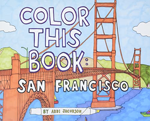 Book cover with a colorful illustration of the Golden Gate bridge. The text reads "Color this Book: San Francisco."
