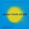 30,000 Years of Art: The Story of Human Creativity across Time and Space