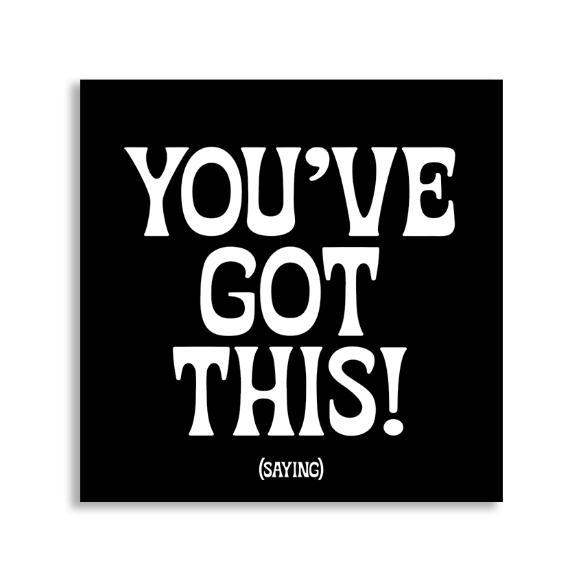 Magnet | You've Got This!