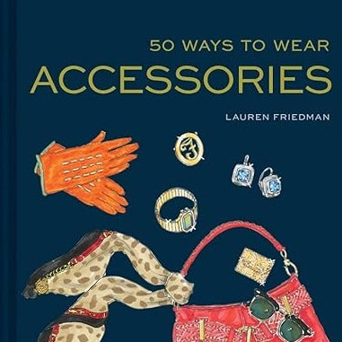 A navy book cover with illustrations of a purse, glove, watch, sunglasses, and more. The title reads: "50 Ways to Wear Accessories."
