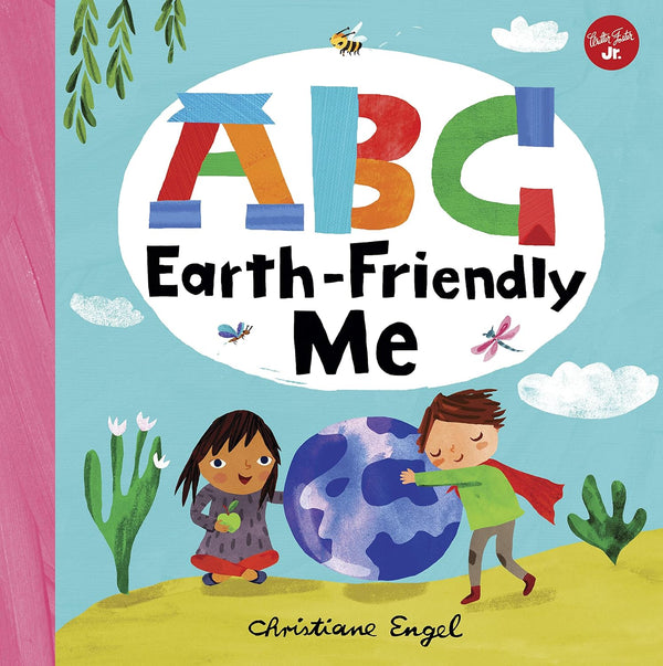 A children's book with a pink spine. The cover represents a blue sky in the desert. On the lower half of the cover, a boy and girl are hugging a miniature version of the Earth. Above them in a white circle is the title of the book "ABC Earth-Friendly Me."