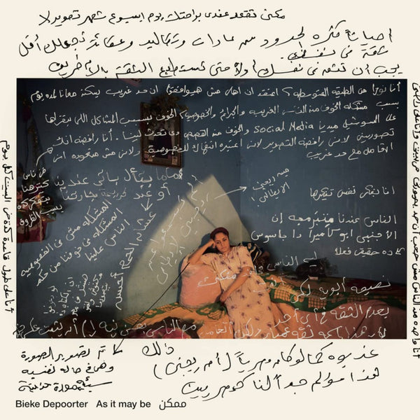 A book cover featuring a photograph of woman with a medium skin tone sitting on the floor of a house. Writings in Arabic are all over the photograph and book. The title reads "Bieke Depoorter: As it May Be."