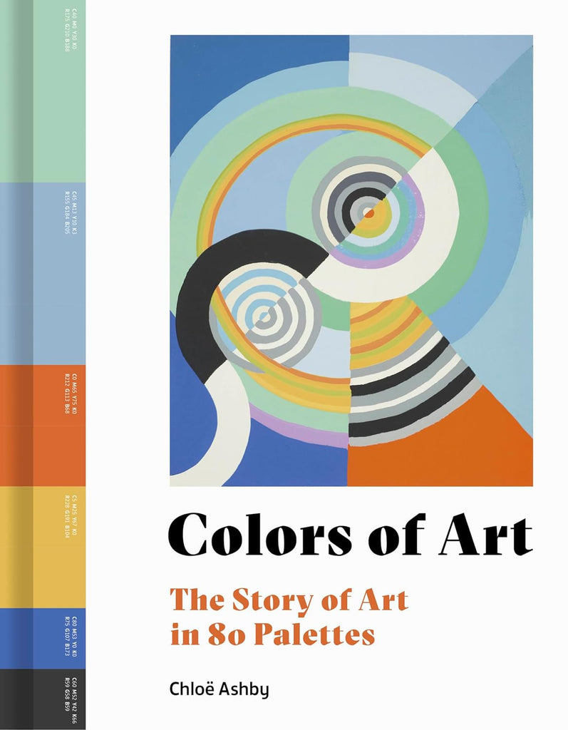 A white book with a multicolored spine that coordinates with various color codes. The front cover features the artwork "Rythme No.3 II" by Robert Delaunay. Below the artwork is the title "Colors of Art." The subtitle describes the book as "The Story of Art in 80 Palettes."