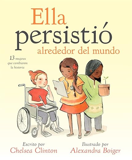 Yellow book cover with an illustration of kids with different skin tones and abilities. The title reads "Ella Persistio alrededor del mundo | 13 mujeres que cambiaron la historia."