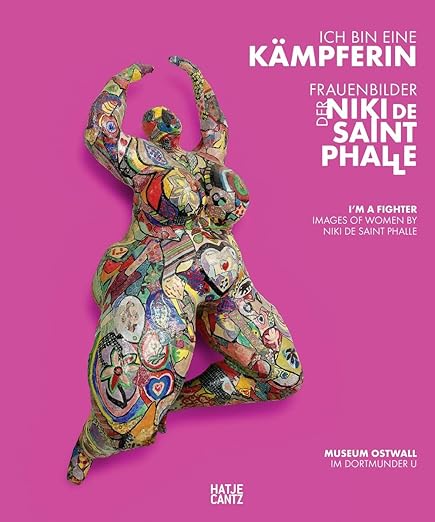 I'm a Fighter: Images of Women by Niki de Saint Phalle
