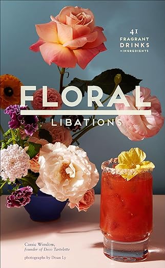 Floral Libations: 41 Fragrant Drinks + Ingredients