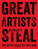 Great Artists Steal: How Artists Really Get Their Ideas