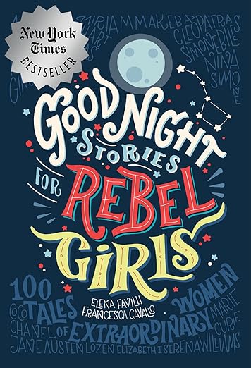 Good Night Stories for Rebel Girls | 100 Tales of Extraordinary Women