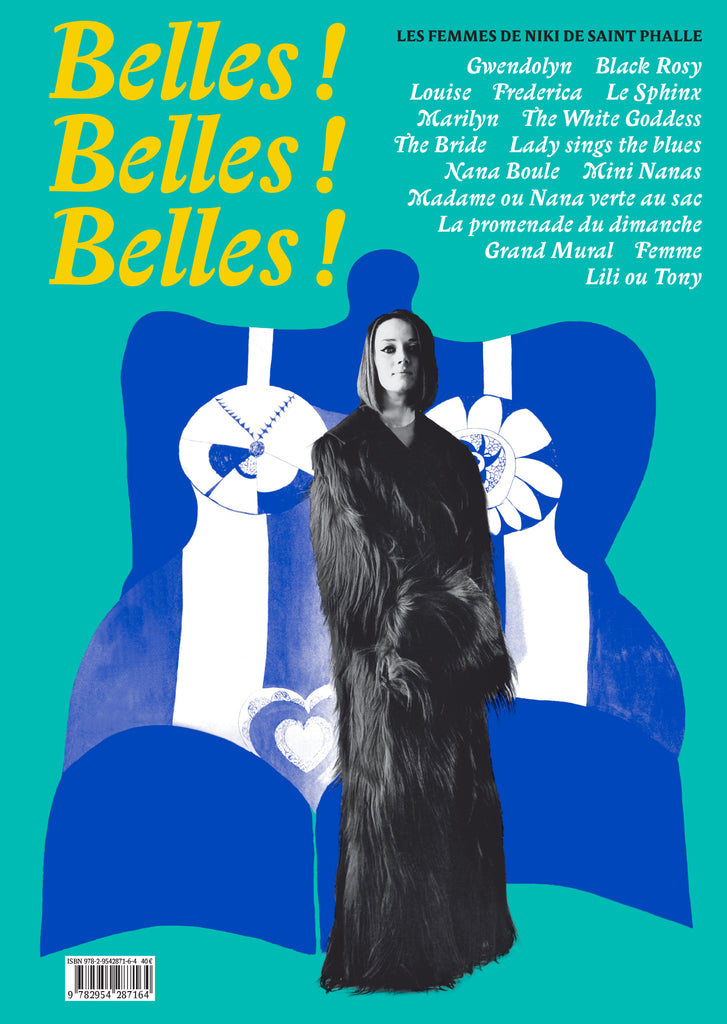 A turquoise magazine with bold yellow letters reading "Belles! Belles! Belles!" on the top left corner. An artwork by Niki De Saint Phalle is featured behind an image of her posing. 