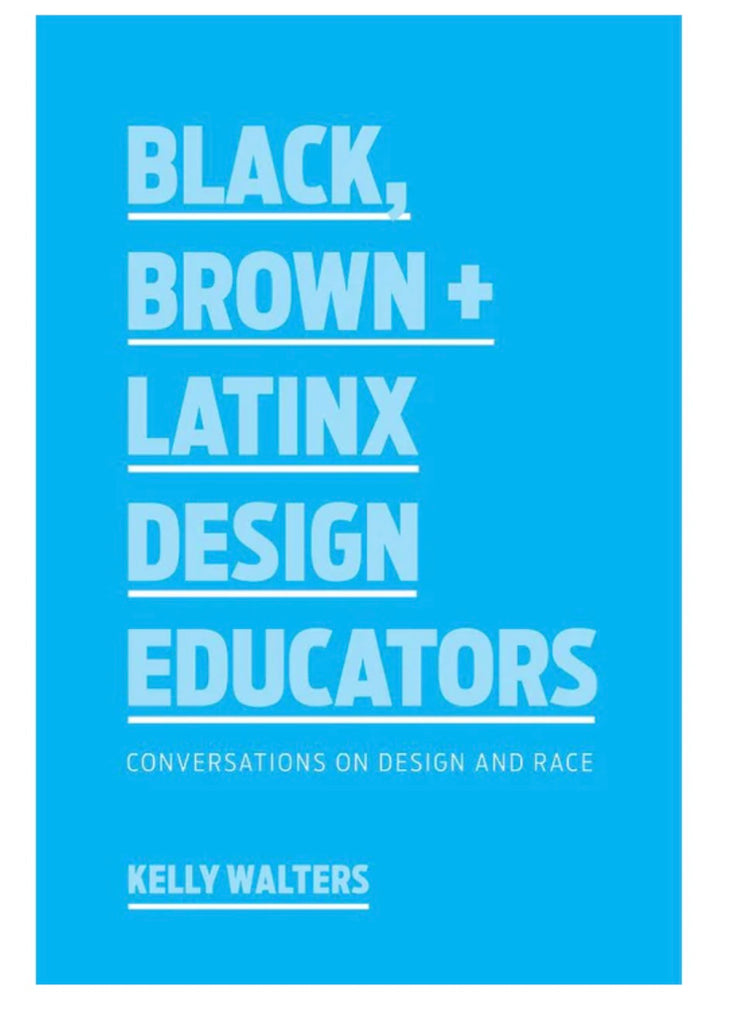 A white background with a blue book before it. The book is light blue with the words "Black, Brown + Latinx Design Educators" written in bold, white font on the cover. 