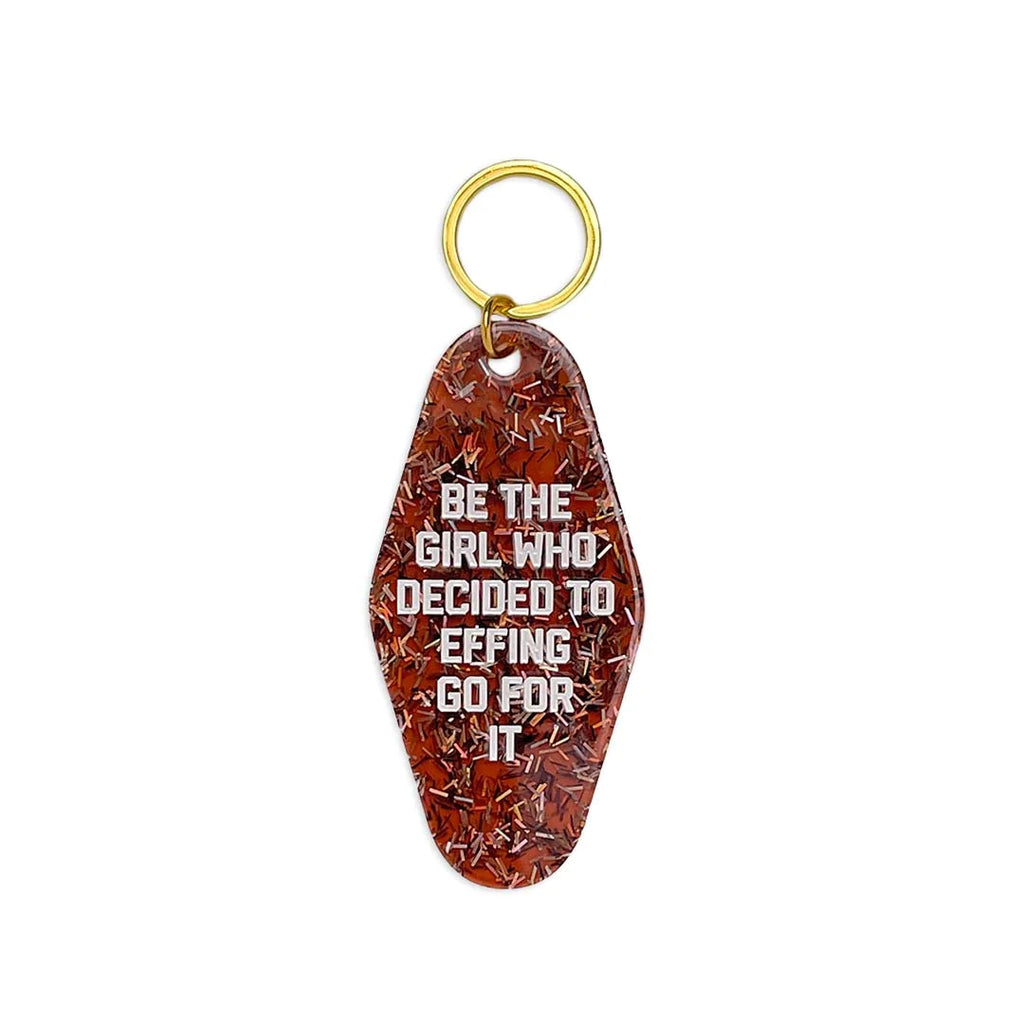 Keychain | Be the Girl Who Decided to Effing Go For It