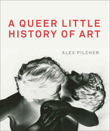 A white book with the title "A Queer Little History of Art" written in red letters. Below the title is a couple who are embracing, naked. 