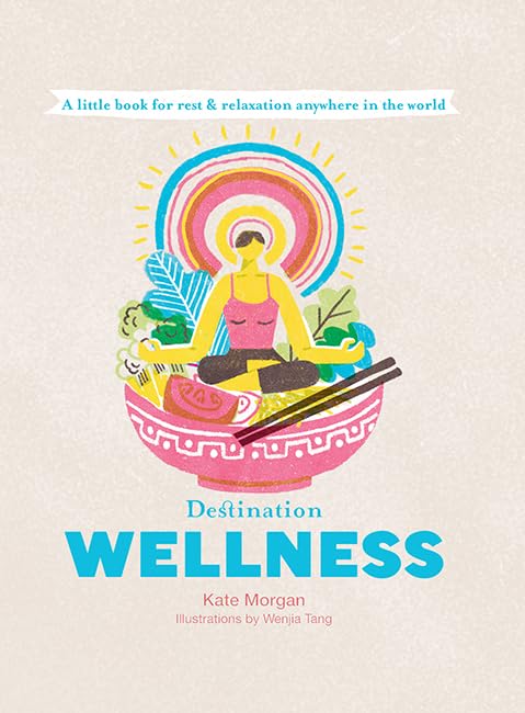 Beige book cover with an illustration of a woman sitting in yoga pose. The title reads "Destination Wellness: A Little Book for Rest and Relaxtion Anywhere in the World."