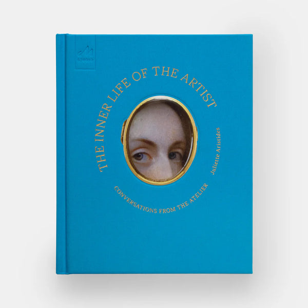 The Inner Life of the Artist: Conversations from the Atelier