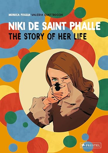 Niki de Saint Phalle | The Story of Her Life