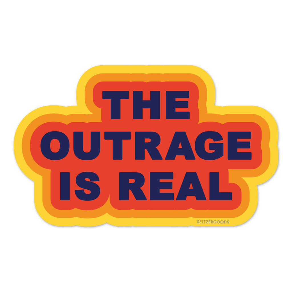 The Outrage is Real | Sticker