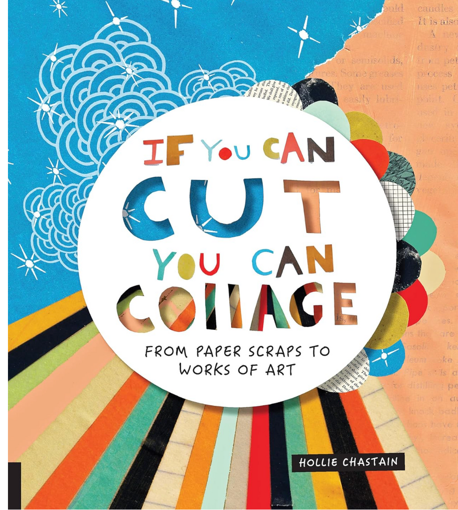 If You Can Cut You Can Collage