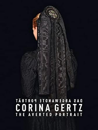 A black book cover with a portrait of a woman in black lace from behind. The tetx reads "Corina Gertz: The Averted Portrait."