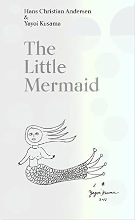 The Little Mermaid by Hans Christian Andersen and Yayoi Kusama