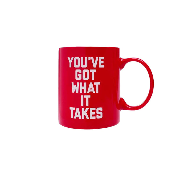 A white background with a red mug before it. The mug has the words "You've Got What It Takes" written on it. 