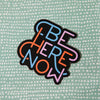 Sticker | Be Here Now Vinyl Decal