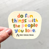 Sticker | Do Fun Things With The People You Love Vinyl Decal