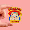 Sticker | Quit Calling The Cops