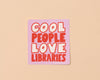Sticker | Cool People Love Libraries