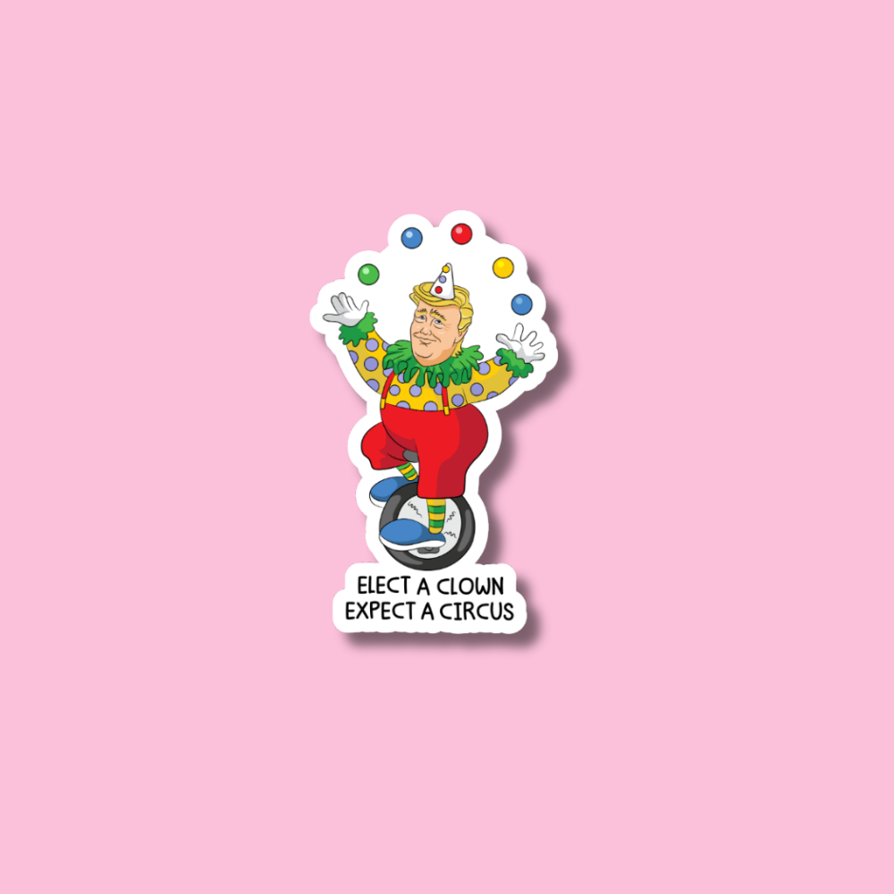 Sticker | Elect A Clown Expect A Circus